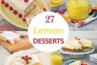 27 Irresistible Lemon Desserts: Cakes, Bars, Pies & More