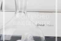 How to Etch a Wine Decanter with Your Cricut: Step-by-Step Guide